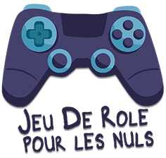 Jeux de rôles pour les nulles : blog jeux et geekerie